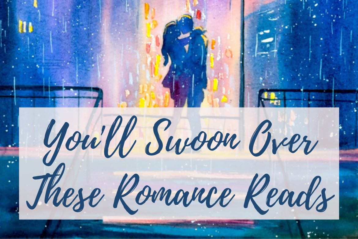 Swoon-Worthy Romance Reads