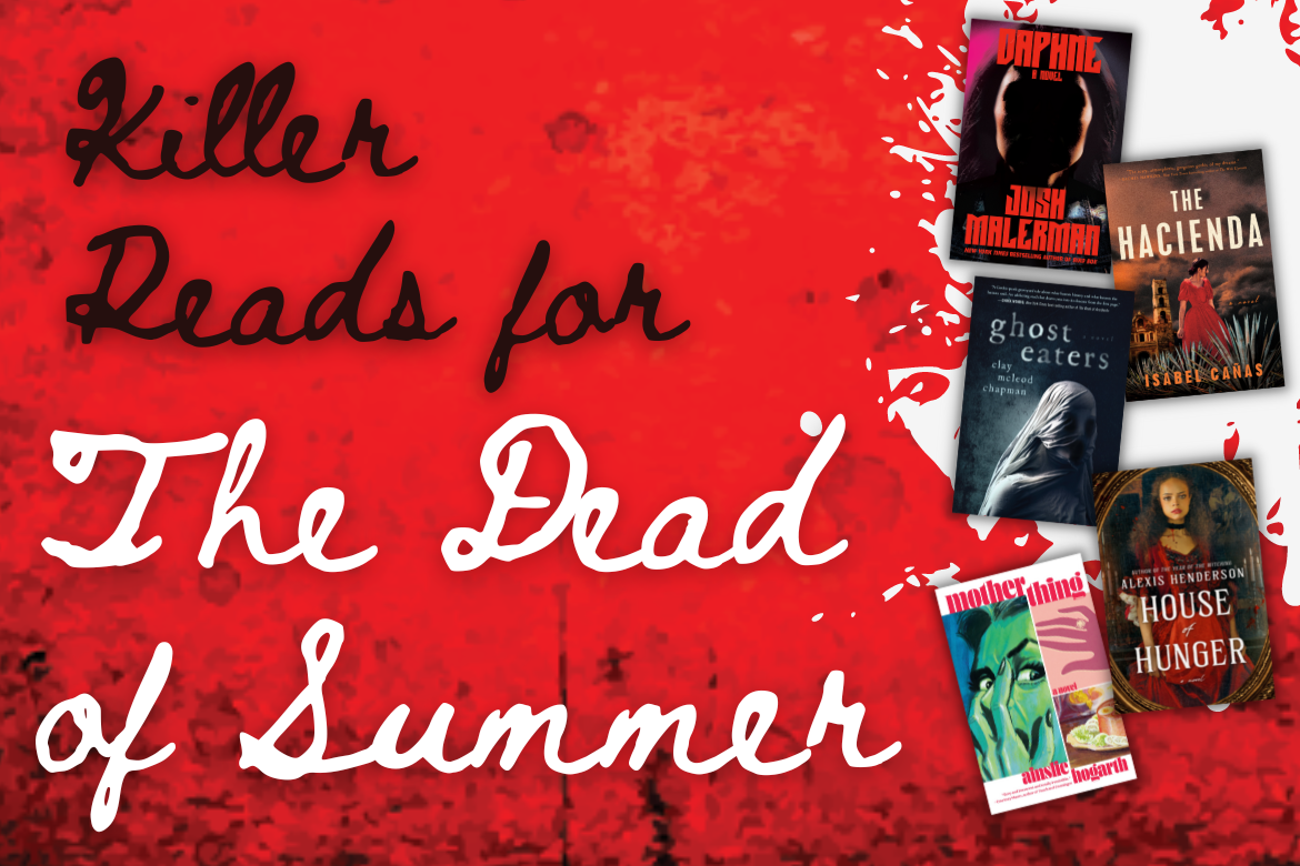 Killer Reads for the Dead of Summer