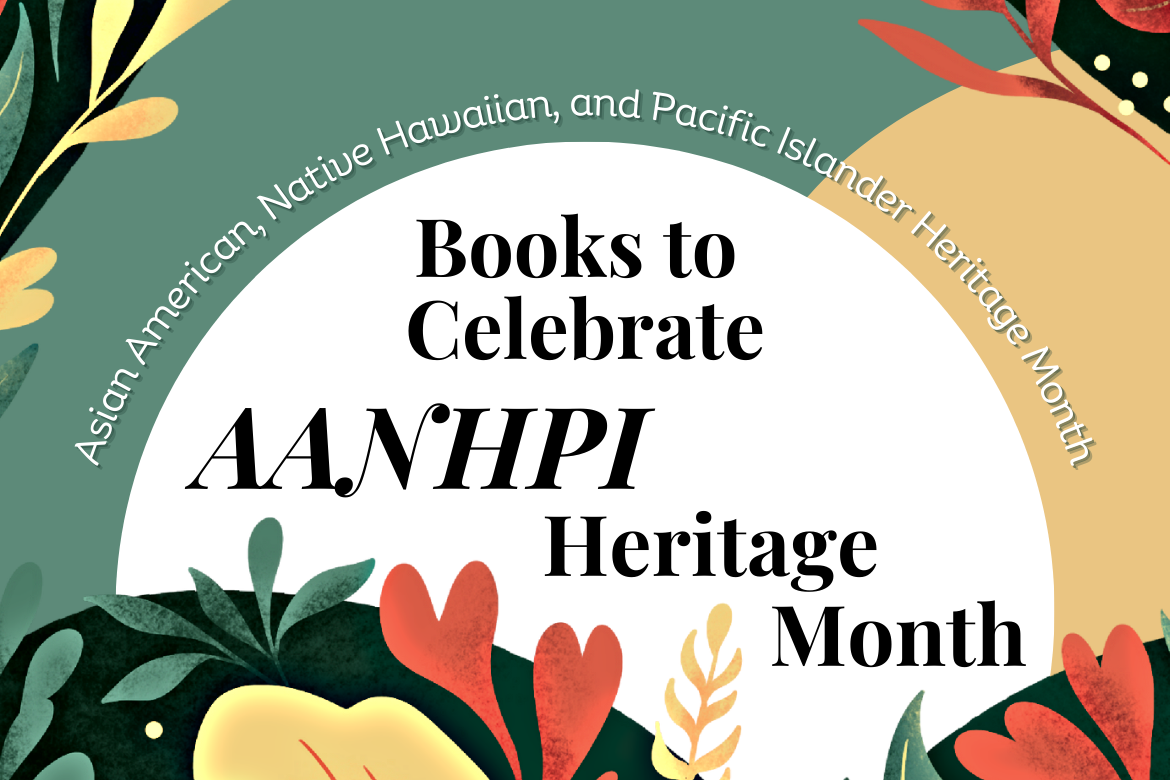 Books to Celebrate AANHPI Heritage Month